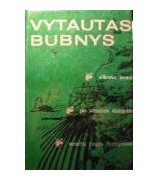 Bubnys Vytautas ''Alkana žemė. Po vasaros dangum. Nesėtų rugių žydėjimas''