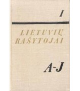 Autorių kolektyvas ''Lietuvių rašytojai (I tomas). Biobibliografinis žodynas: A-J''