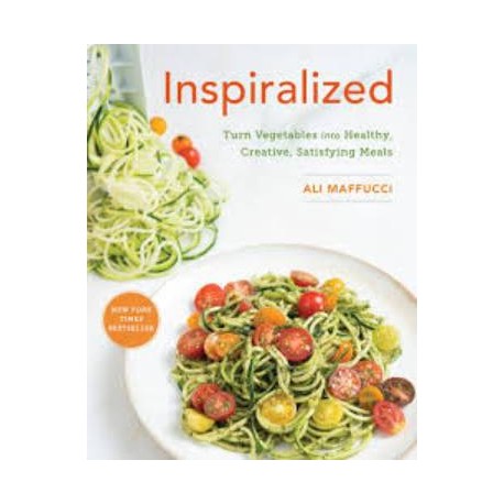 Maffucci Ali ''Inspiralized: Turn Vegetables into Healthy, Creative, Satisfying Meals: A Cookbook''