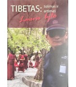 Autorių kolektyvas "Tibetas: tolimas ir artimas. Laisvės byla"