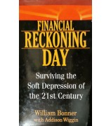 Bonner William "Financial Reckoning Day"