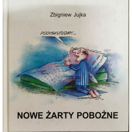 Jujka Zbigniew ,,Nowe żarty pobożne''