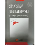 Dąbrowska Małgorzata ,,Stanisław Kościałkowski pamięci przywrócony''
