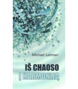 Laitman Michael ''Iš chaoso į harmoniją''