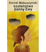 Makuszyński Kornel ,,Szaleństwa panny Ewy''