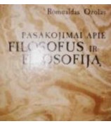 Ozolas Romualdas ''Pasakojimai apie filosofus ir filosofiją''