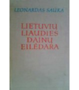 Sauka Leonardas ''Lietuvių liaudies dainų eilėdara''