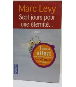 Levy Marc ''Sept jours pour une éternité''