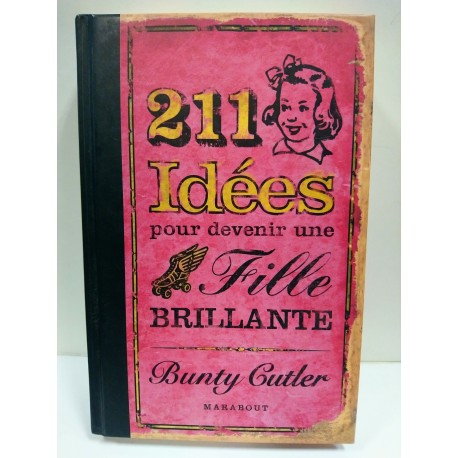 Bunty Gutler ''211 idées pour devenir une fille brillante''