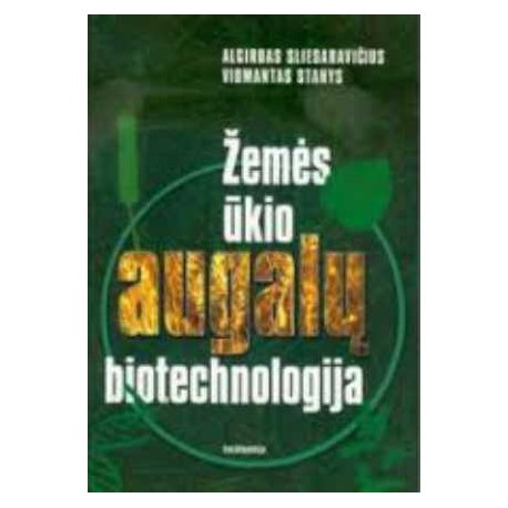 Sliesaravičis A. ir kiti ''Žemės ūkio augalų biotechnologija''